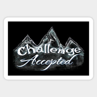 Challenge Accepted let’s go climb mountains Sticker